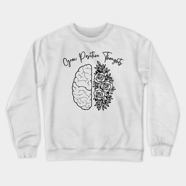 Grow Positive Thoughts Outline Roses Floral Positive Phrase Crewneck Sweatshirt by Mimielita